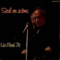 Seul En Sc&egrave;ne - L&eacute;o Ferr&eacute; 73