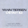 Yann Tiersen [C'&eacute;tait Ici]
